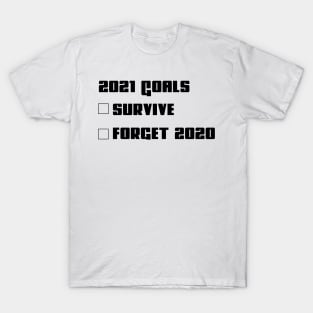 2021 goals funny new year's 2021 new year's eve gift T-Shirt